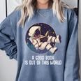 Good Book Is Out Of This World Astronaut Space Comfort Colors Sweatshirt Denim