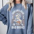 Good Girls Read Bad Books Comfort Colors Sweatshirt Denim