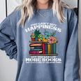 Happiness More Books Read Reading Librarian Men Women Kids Comfort Colors Sweatshirt Denim