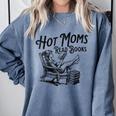 Hot Moms Read Books For Moms Book Lover Comfort Colors Sweatshirt Denim