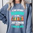 Humor Book Reader A Day Without Reading Is Like Comfort Colors Sweatshirt Denim
