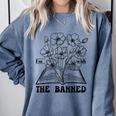 I'm With The Banned Banned Book Club Comfort Colors Sweatshirt Denim I'm With The Banned Banned Book Club Comfort Colors Sweatshirt Denim