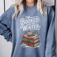 I'm Booked For The Winter Book Lover Comfort Colors Sweatshirt Denim I'm Booked For The Winter Book Lover Comfort Colors Sweatshirt Denim