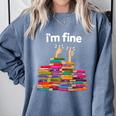 I'm Fine Reading Books Reader Book Lover Librarian Comfort Colors Sweatshirt Denim I'm Fine Reading Books Reader Book Lover Librarian Comfort Colors Sweatshirt Denim