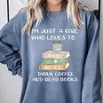 I'm Just a Girl Who Loves To Drink Coffee And Read Books Comfort Colors Sweatshirt Denim I'm Just a Girl Who Loves To Drink Coffee And Read Books Comfort Colors Sweatshirt Denim