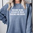 Imagine Being Afraid Of Drag Queens And Books Y2K LGBTQ Gay Comfort Colors Sweatshirt Denim Imagine Being Afraid Of Drag Queens And Books Y2K LGBTQ Gay Comfort Colors Sweatshirt Denim