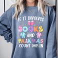 If It Involves Book And Pajamas Count Me In Bookworm Reading Comfort Colors Sweatshirt Denim