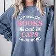 If It Involves Books And Cats Book Lover Comfort Colors Sweatshirt Denim