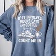 If It Involves Cats Books Coffee Introvert Pet Lover Comfort Colors Sweatshirt Denim If It Involves Cats Books Coffee Introvert Pet Lover Comfort Colors Sweatshirt Denim
