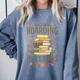 It's Not Hoarding If It's Books Book Lover Graphic Comfort Colors Sweatshirt Denim It's Not Hoarding If It's Books Book Lover Graphic Comfort Colors Sweatshirt Denim
