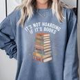 It's Not Hoarding If It's Books Book Reader Lover Comfort Colors Sweatshirt Denim It's Not Hoarding If It's Books Book Reader Lover Comfort Colors Sweatshirt Denim