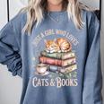 Just A Girl Who Loves Cats And Books Reading Librarian Comfort Colors Sweatshirt Denim Just A Girl Who Loves Cats And Books Reading Librarian Comfort Colors Sweatshirt Denim