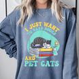 I Just Want To Read Books And Pet Cats Cat Book Lovers Comfort Colors Sweatshirt Denim I Just Want To Read Books And Pet Cats Cat Book Lovers Comfort Colors Sweatshirt Denim
