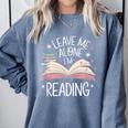 Leave Me Alone I'm Reading Book Lover Reading Lover Comfort Colors Sweatshirt Denim