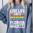 LGBTQ Quote Live Life Like A Banned Rainbow Book Comfort Colors Sweatshirt Denim