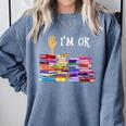 Librarian I'm Okay Book Reader Library Book Comfort Colors Sweatshirt Denim Librarian I'm Okay Book Reader Library Book Comfort Colors Sweatshirt Denim