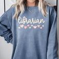 Librarian Valentines Day Daisy School Library Book Lover Premium Comfort Colors Sweatshirt Denim Librarian Valentines Day Daisy School Library Book Lover Premium Comfort Colors Sweatshirt Denim