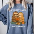 Life Is Better With Sloths And Books Cute Sloth Lover Comfort Colors Sweatshirt Denim Life Is Better With Sloths And Books Cute Sloth Lover Comfort Colors Sweatshirt Denim
