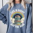 Life Is Short Buy The Book Reading Book Comfort Colors Sweatshirt Denim