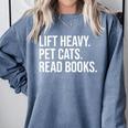 Lift Heavy Pet Cats Read Books Gym Workout Weight Lifter Comfort Colors Sweatshirt Denim Lift Heavy Pet Cats Read Books Gym Workout Weight Lifter Comfort Colors Sweatshirt Denim