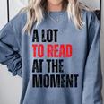 A Lot To Read At The Moment Reading Book Reader Nerd Comfort Colors Sweatshirt Denim A Lot To Read At The Moment Reading Book Reader Nerd Comfort Colors Sweatshirt Denim
