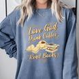 Love God Drink Coffee Read Books Christian Tee Comfort Colors Sweatshirt Denim