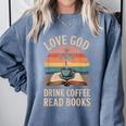 Love God Drink Coffee Read Books Comfort Colors Sweatshirt Denim