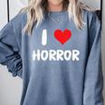 I Love Horror Heart Movies TV Show Books Writing Read Comfort Colors Sweatshirt Denim