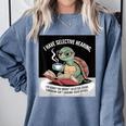 I Love Turtles Sea I Have Selective Hearing Coffee And Book Comfort Colors Sweatshirt Denim