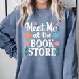 Meet Me At The Book Store Comfort Colors Sweatshirt Denim Meet Me At The Book Store Comfort Colors Sweatshirt Denim