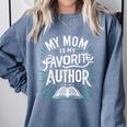 My Mom Is My Favorite Author Book Lover Premium Comfort Colors Sweatshirt Denim
