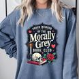Morally Grey Merch Dark Romance Romantasy Smutty Book Lover Comfort Colors Sweatshirt Denim Morally Grey Merch Dark Romance Romantasy Smutty Book Lover Comfort Colors Sweatshirt Denim