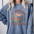 My Weekends Are Fully Booked Reading Book Lover Comfort Colors Sweatshirt Denim My Weekends Are Fully Booked Reading Book Lover Comfort Colors Sweatshirt Denim