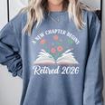 New Chapter Begins Retired 2026 Floral Book Retirement Women Comfort Colors Sweatshirt Denim New Chapter Begins Retired 2026 Floral Book Retirement Women Comfort Colors Sweatshirt Denim