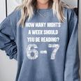 How Many Nights A Week Reading 6-7 67 Teacher Student Books Comfort Colors Sweatshirt Denim