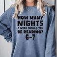 How Many Nights A Week Should You Be Reading 6-7 Book Lover Comfort Colors Sweatshirt Denim How Many Nights A Week Should You Be Reading 6-7 Book Lover Comfort Colors Sweatshirt Denim