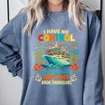 I Have No Control On A Cruise They Book Themselves Vacation Comfort Colors Sweatshirt Denim I Have No Control On A Cruise They Book Themselves Vacation Comfort Colors Sweatshirt Denim