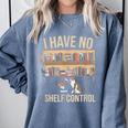 I Have No Shelf Control Book Lover Bookworms Comfort Colors Sweatshirt Denim I Have No Shelf Control Book Lover Bookworms Comfort Colors Sweatshirt Denim