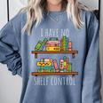 I Have NO Shelf Control Book Lover Comfort Colors Sweatshirt Denim