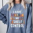 i Have No Shelf Control Book Lovers Book Reading Library Comfort Colors Sweatshirt Denim