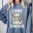 I Have No Shelf Control Read Book Reading Librarian Comfort Colors Sweatshirt Denim