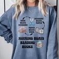 Nothing Beats Reading Rock Paper Scissors Reader Book Lover Comfort Colors Sweatshirt Denim