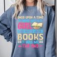Once Upon A Time There Was A Girl Who Really Loved Books It Comfort Colors Sweatshirt Denim Once Upon A Time There Was A Girl Who Really Loved Books It Comfort Colors Sweatshirt Denim