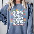 Oops I Bought Another Book Library Reader Bibliophile Comfort Colors Sweatshirt Denim
