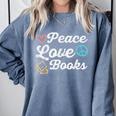 Peace Love Books Read Book Reading Librarian Across America Comfort Colors Sweatshirt Denim