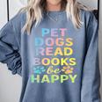 Pet Dogs Read Books Be Happy Dog Lover Comfort Colors Sweatshirt Denim