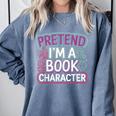 Pretend I'm A Book Character Reader Fan Cosplay Comfort Colors Sweatshirt Denim