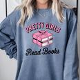 Pretty Girls Read Books Bookworm Book Lover Teacher Comfort Colors Sweatshirt Denim