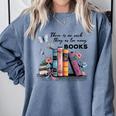 There Is No Such Thing As Too Many Books Reading Librarian Comfort Colors Sweatshirt Denim There Is No Such Thing As Too Many Books Reading Librarian Comfort Colors Sweatshirt Denim