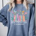 There Is No Such Thing As Too Many Books Reading Teacher Comfort Colors Sweatshirt Denim